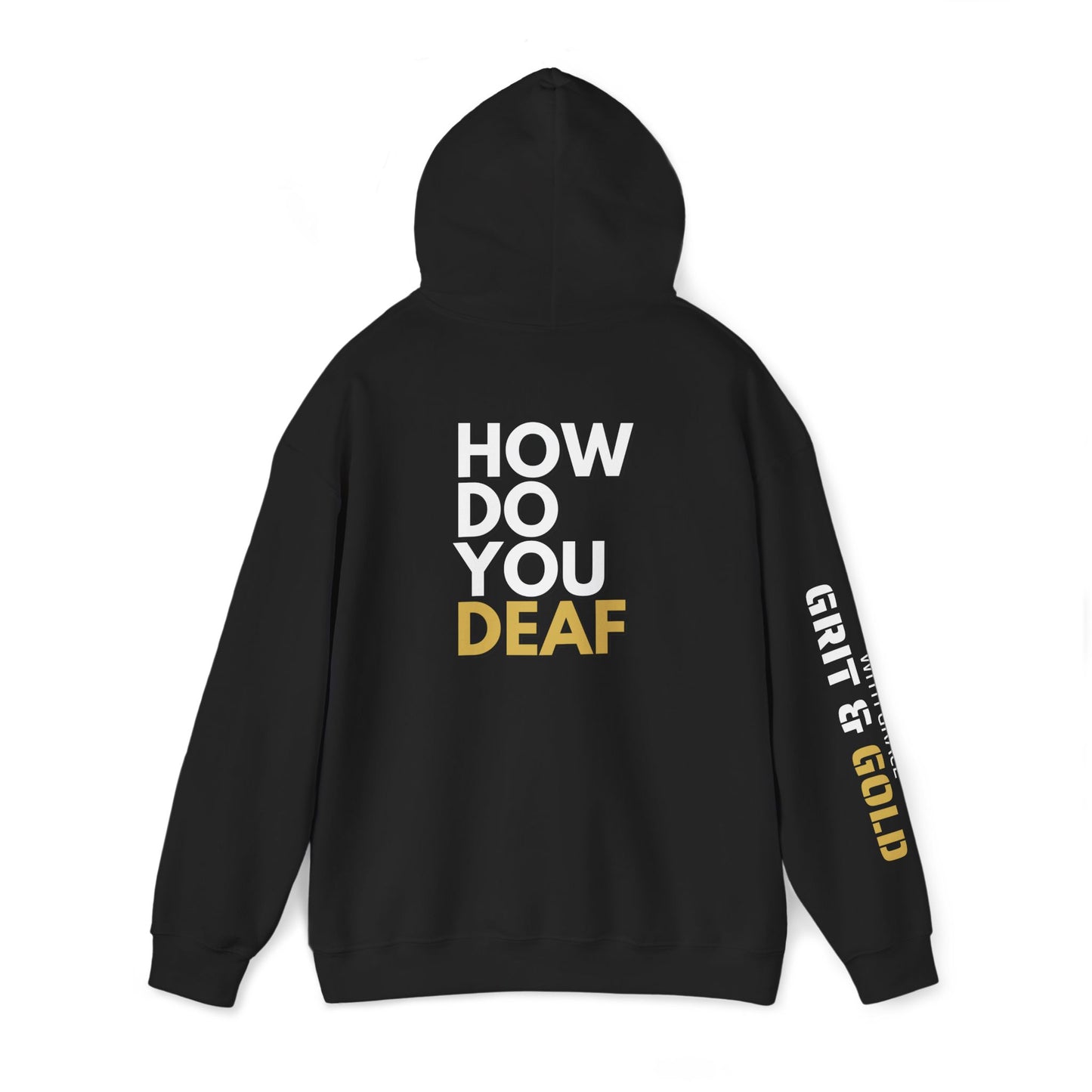 How Do You Deaf? Motivational Unisex Hooded Sweatshirt - Grit & Gold, Empowerment Gift, Casual Wear, Unisex Apparel, Comfortable Hoodie