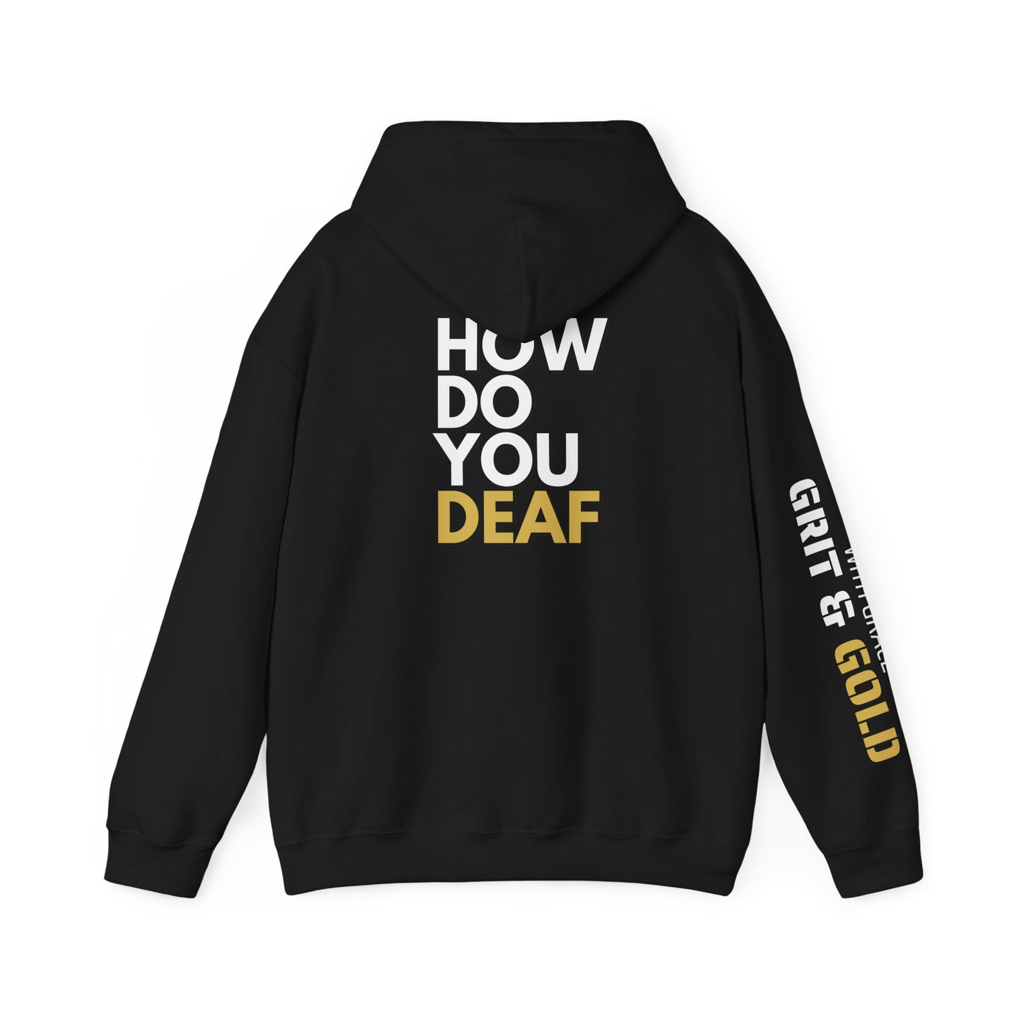 How Do You Deaf? Motivational Unisex Hooded Sweatshirt - Grit & Gold, Empowerment Gift, Casual Wear, Unisex Apparel, Comfortable Hoodie