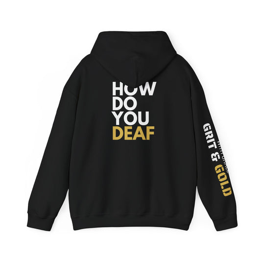 How Do You Deaf? Motivational Unisex Hooded Sweatshirt - Grit & Gold, Empowerment Gift, Casual Wear, Unisex Apparel, Comfortable Hoodie